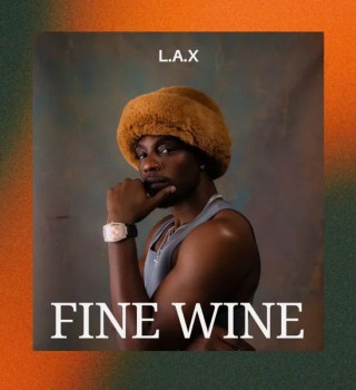 Download Mp3: L.A.X – FINE WINE